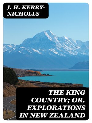 cover image of The King Country; or, Explorations in New Zealand